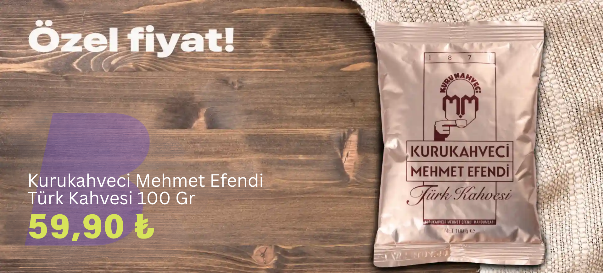Kurukahveci Mehmet Efendi Türk kahvesi 100 gr 59,90₺	